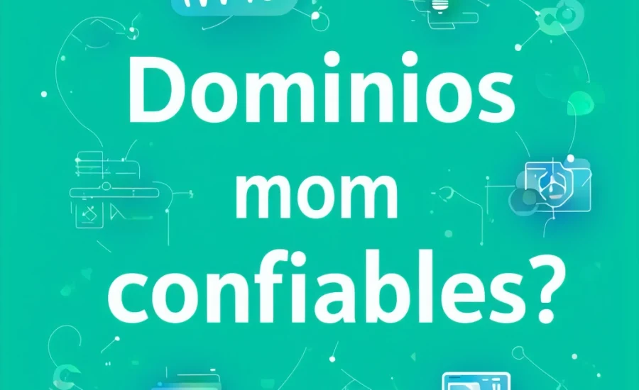 ¿Qué Dominios son más confiables?